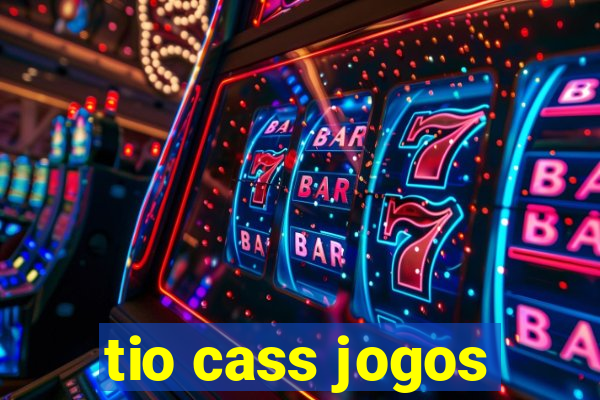 tio cass jogos